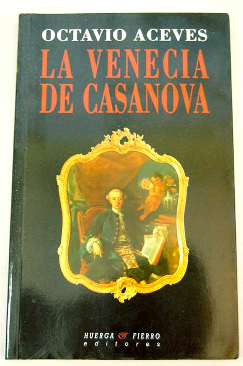 La Venecia de Casanova / Octavio Aceves