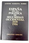 Espaa en la poltica de seguridad occidental 1939 1986 / Antonio Marquina Barrio
