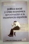 Política social y crisis económica aproximación a la experiencia española / Ignacio Cruz Roche