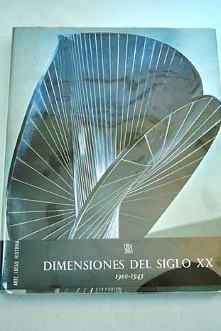 Dimensiones del siglo XX 1900 1945 / Robert L Delevoy
