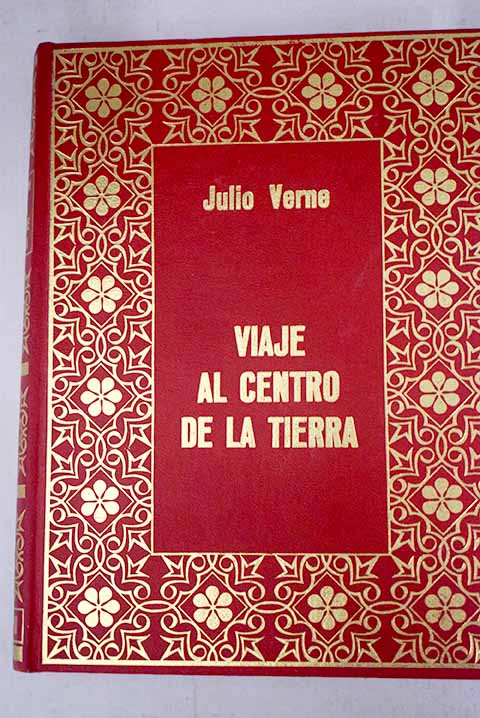 Viaje al centro de la tierra / Julio Verne