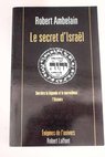 Le secret d Israel derriere la lgende et le merveilleux l histoire / Robert Ambelain