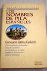 Los nombres de pila españoles / Consuelo García Gallarín