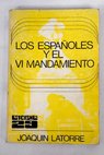 Los españoles y el VI mandamiento / Joaquín Latorre