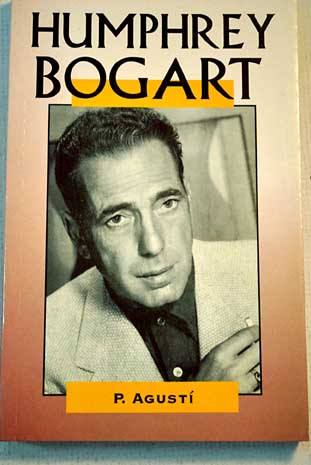 Humphrey Bogart / Adolfo Prez Agust