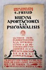 Nuevas aportaciones a la psicoanlisis Esquema de la psicoanlisis y otros ensayos / Sigmund Freud