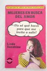 Mujeres en busca del amor / Linda Sunshine