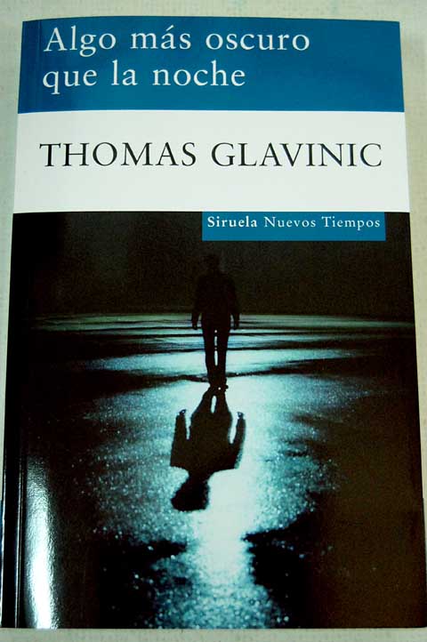 Algo ms oscuro que la noche / Thomas Glavinic