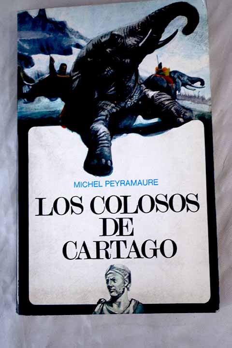 Los colosos de Cartago / Michel Peyramaure