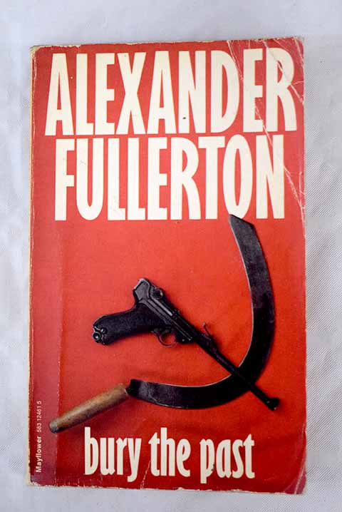 Bury the past / Alexander Fullerton
