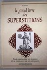 Le grand livre des superstitions / Massimo Centini