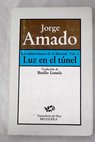 Los subterrneos de la libertad volumen 3 Luz en el tnel / Jorge Amado