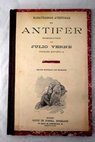 Maravillosas aventuras de Antfer / Julio Verne