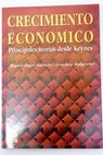 Crecimiento económico principales teorías desde Keynes / Miguel Ángel Galindo Martín