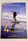 Cuatro historias imposibles / Luis Mara Cazorla Prieto