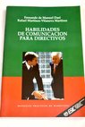 Habilidades de comunicación para directivos / Fernando de Manuel Dasí