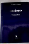 Teogona Trabajos y das Escudo Fragmentos Certamen / Hesodo