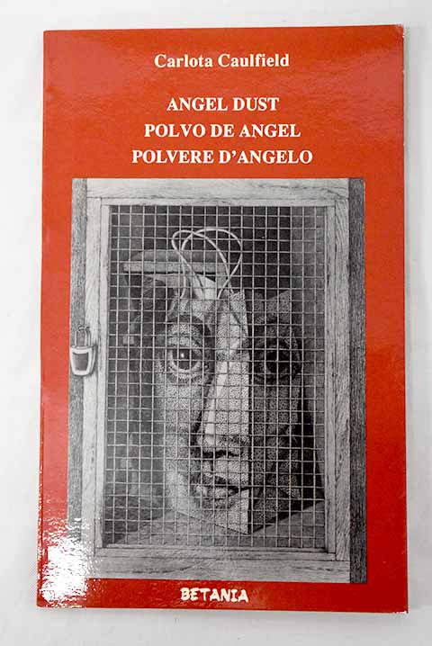 Angel dust Polvo de angel Polvere d Angelo / Carlota Caulfield