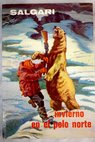 Invierno en el Polo Norte / Emilio Salgari