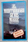 El Mediterrneo se nos muere / Marius Lleget