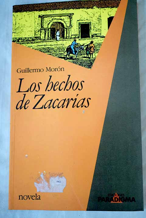 Los hechos de Zacaras / Guillermo Morn