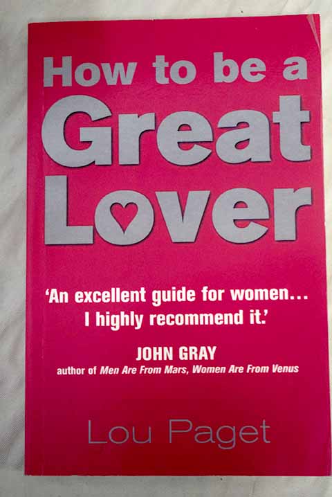 How to be a great lover / Lou Paget