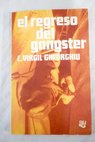 El regreso del gangster / Constantin Virgil Gheorghiu