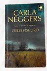 Cielo oscuro / Carla Neggers