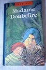 Madame Doubtfire / Anne Fine