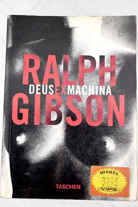 Deus ex machina / Ralph Gibson