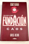 Fundaci�n y caos / Greg Bear