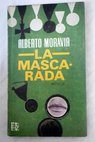 La mascarada / Alberto Moravia