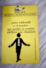 La maravillosa historia de Peter Schlemihl o el hombre que perdió su sombra / Adelbert von Chamisso