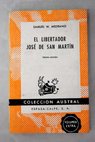 El libertador Jos de San Martn / Samuel W Medrano