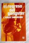 El regreso del gangster / Constantin Virgil Gheorghiu