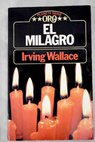 El milagro / Irving Wallace