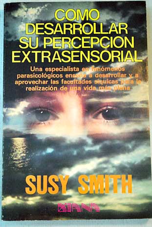 Como desarrollar su percepcin extrasensorial / Susy Smith
