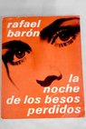 La noche de los besos perdidos Novela original de / Rafael Barn