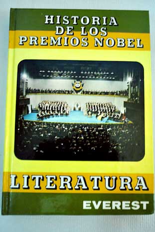 Historia de los premios Nobel literatura / Francisco Jose Morn