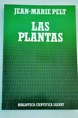 Las plantas amores y civilizaciones vegetales / Jean Marie Pelt
