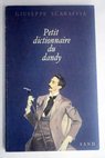 Petit dictionnaire du dandy / Giuseppe Scaraffia