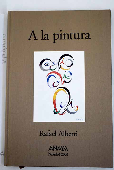 A la pintura Poema del color y la lnea / Rafael Alberti