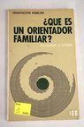 Qué es un orientador familiar / Oliveros F Otero