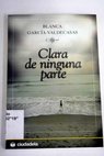 Clara de ninguna parte / Blanca García Valdecasas
