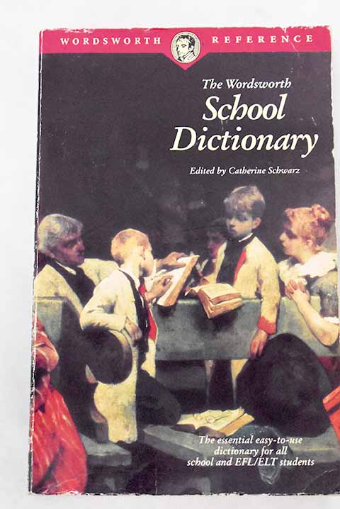 The Wordsworth school dictionary / C M Schwarz