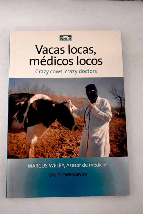 Vacas locas mdicos locos Crazy cows crazy doctors / Marcus Welby