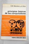 Principios básicos de los computadores / Seymour M Weinstein