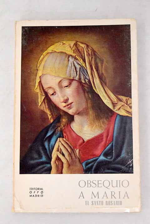 Obsequio a Mara el santo rosario / Anselmo del lamo