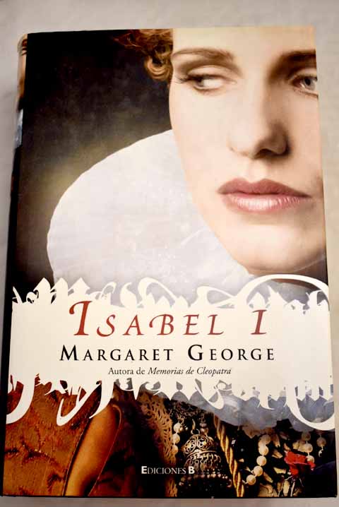 Isabel I / Margaret George