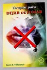 Terapias para dejar de fumar / Juan R Villaverde